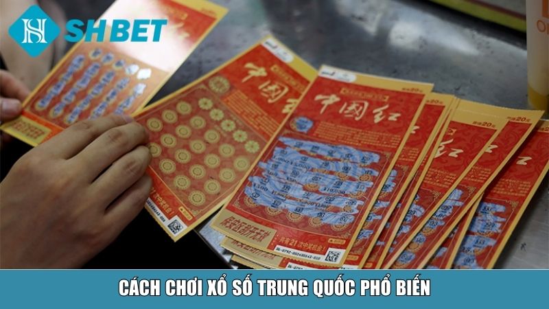 Cách Chơi Xổ Số Trung Quốc Tại Nhà Cái SHBET 3 Cách chơi xổ số Trung Quốc phổ biến